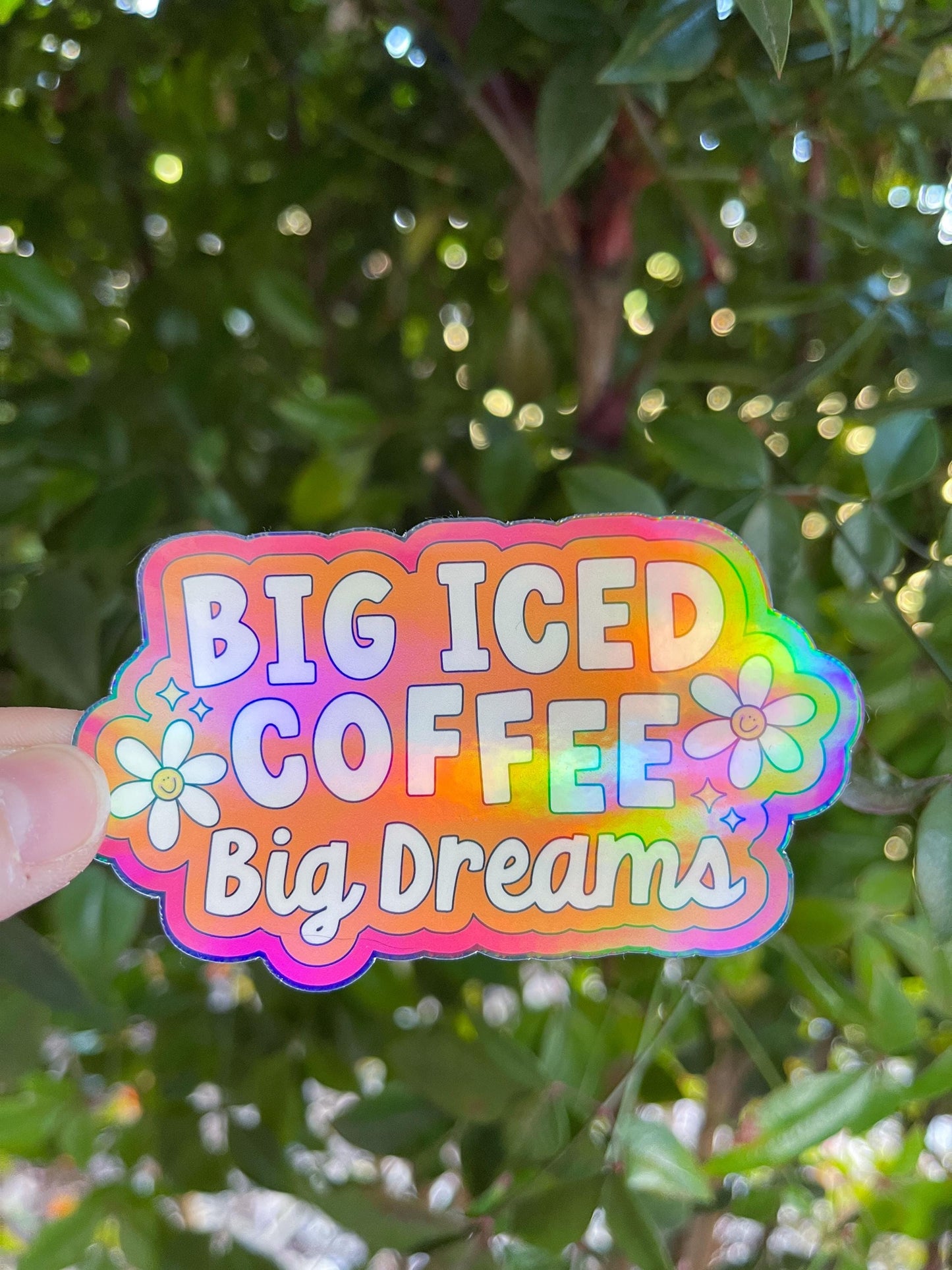 Big Iced Coffee and Big Dreams Sticker - Holographic - Booktok - Coffeetok - Dream Big