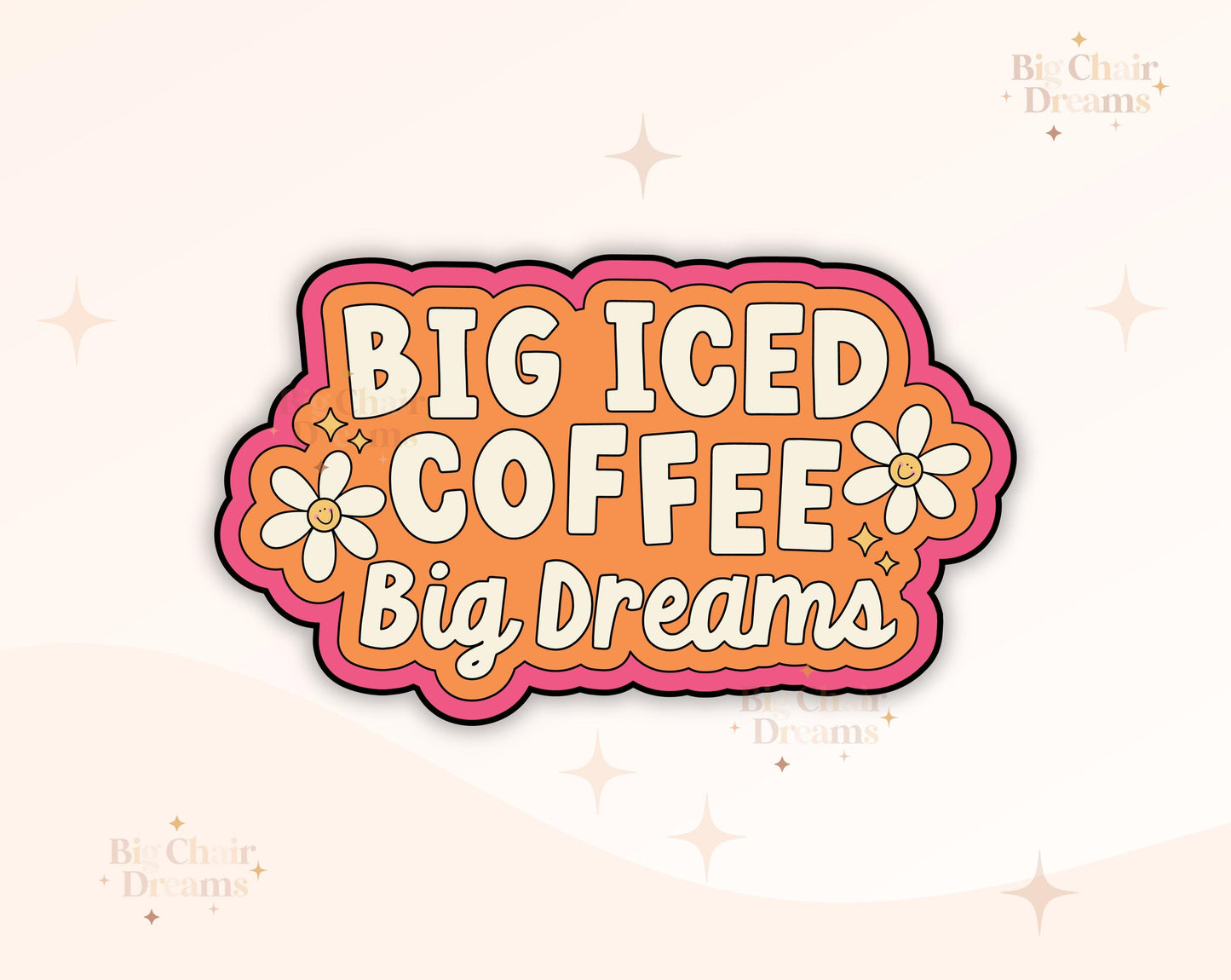 Big Iced Coffee and Big Dreams Sticker - Holographic - Booktok - Coffeetok - Dream Big