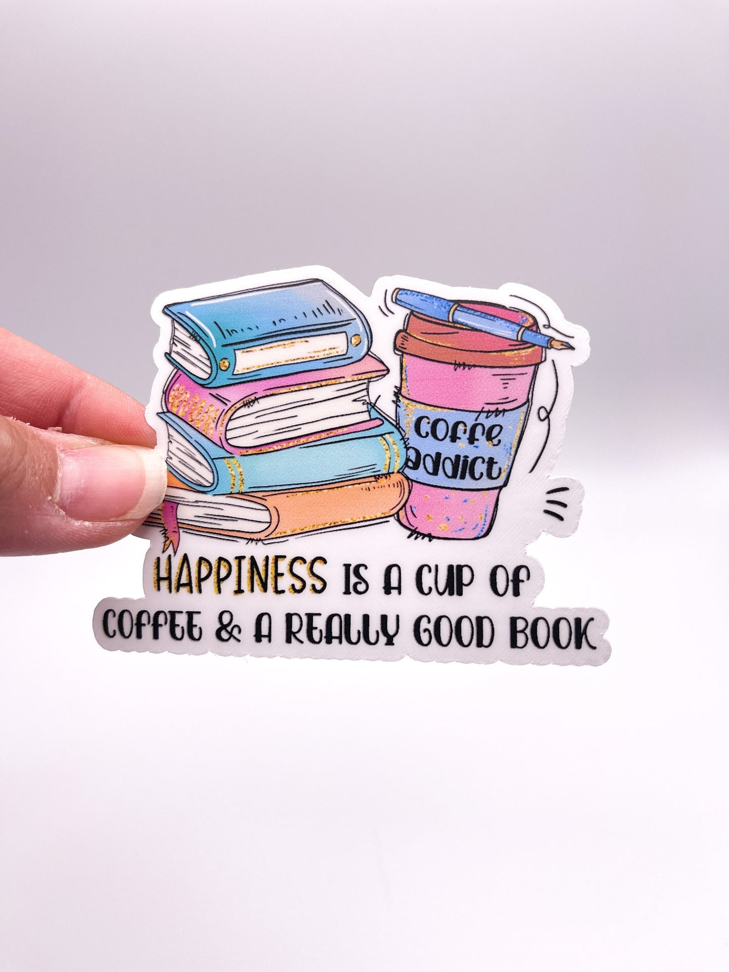 Happiness is a Cup of Coffee and A Really Good Book Sticker
