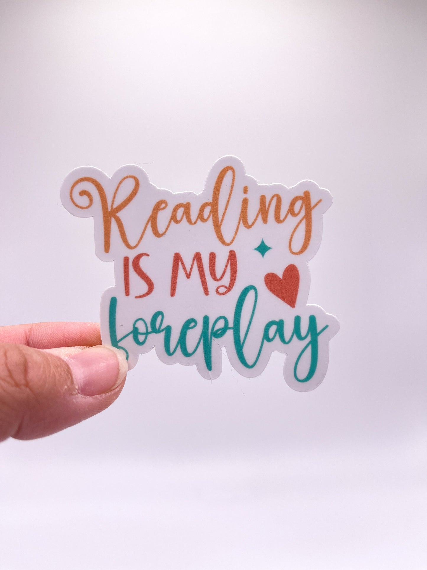 Reading is my Foreplay Sticker - Smut Stickers - Book Lover - Booktok