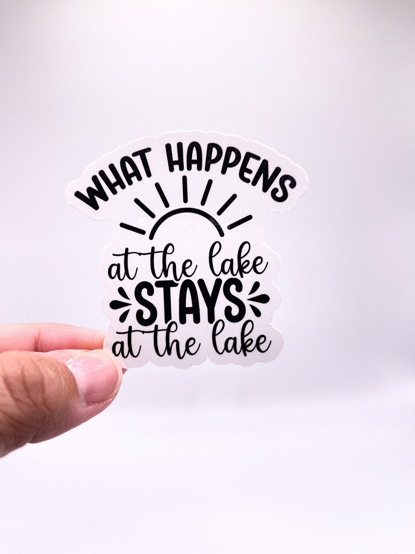 What Happens at the Lake Stays at the Lake Sticker - Lake Bum - Lake Lover - Summertime