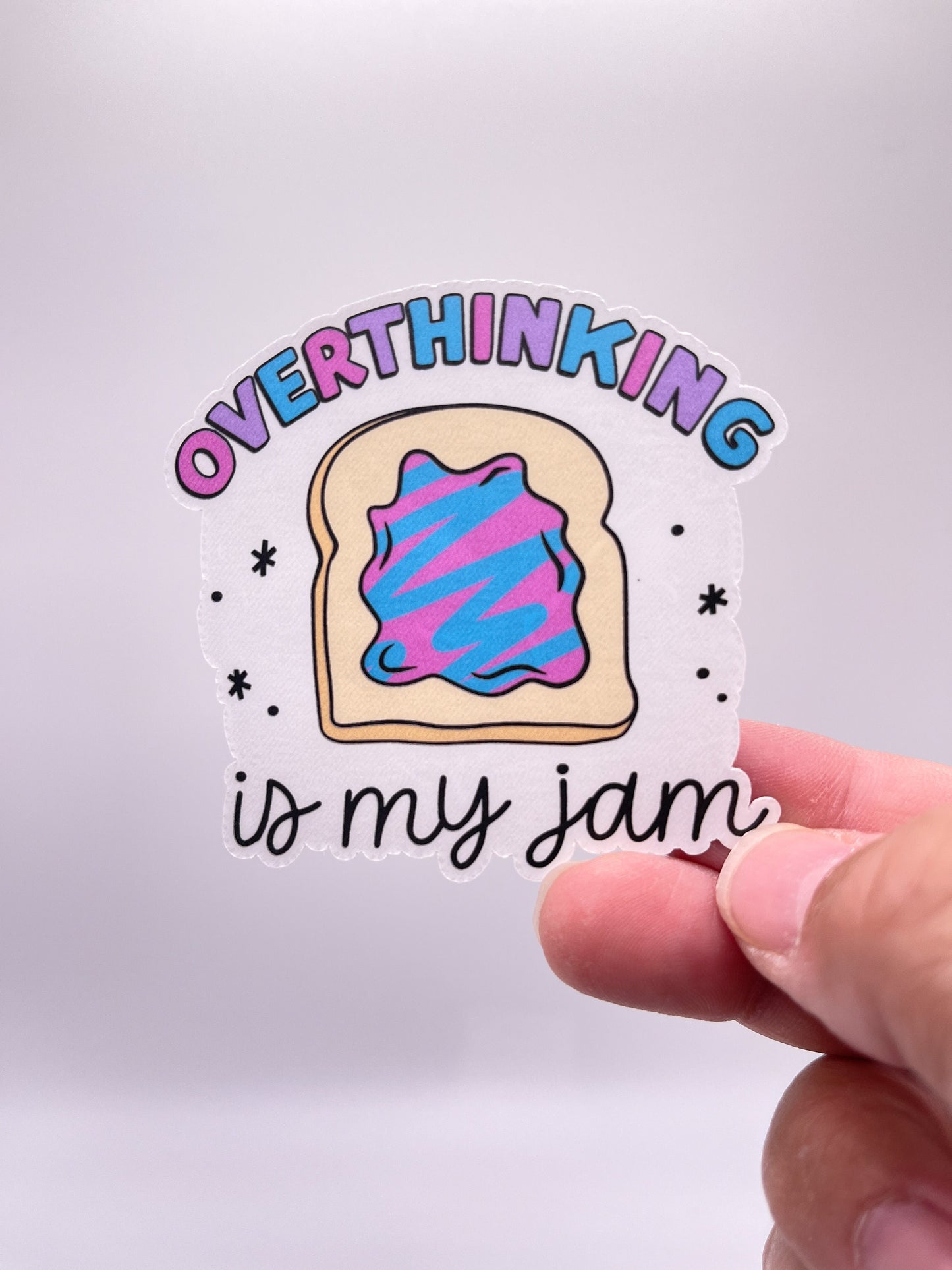 Overthinking is my Jam Sticker - Emotional Support - Neurodivergent - PBJ