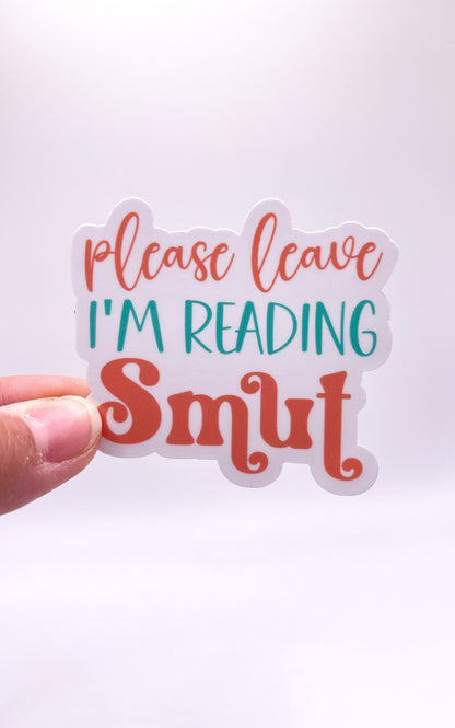 Please Leave I am Reading Smut Sticker -  Book Lover - Smut - Booktok - bookish Sticker - kindle sticker - e-reader