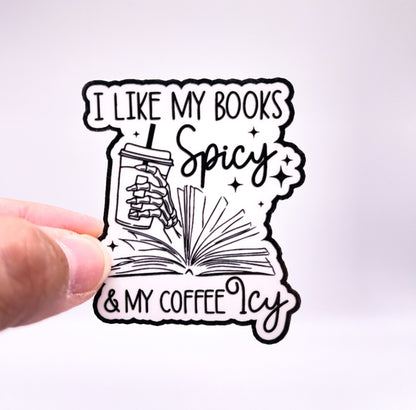 I Like My Books Spicy and My Coffee Icy Sticker -  Book Lover - Smut - Booktok - bookish Sticker - kindle sticker - e-reader