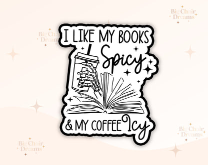 I Like My Books Spicy and My Coffee Icy Sticker -  Book Lover - Smut - Booktok - bookish Sticker - kindle sticker - e-reader