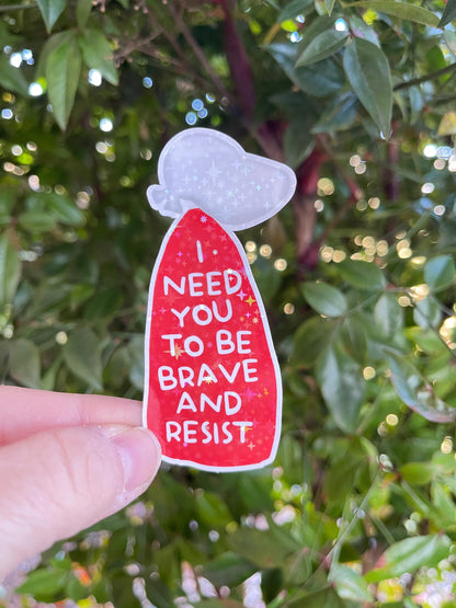 Resist and Be Brave Sticker - Stand Strong - Handmaid