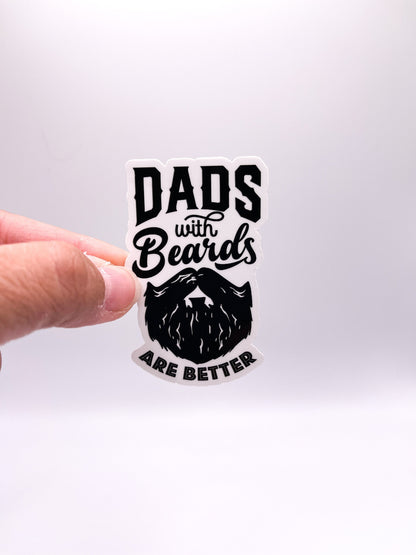 Dad's with Beards are Better Sticker - Dad Beard - Fatherhood - Father's Day