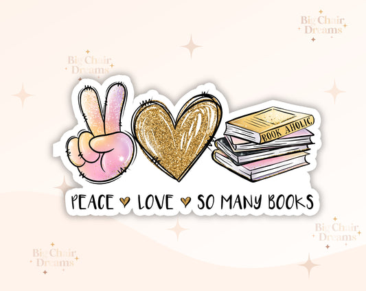 Peace, Love, So Many Books Sticker