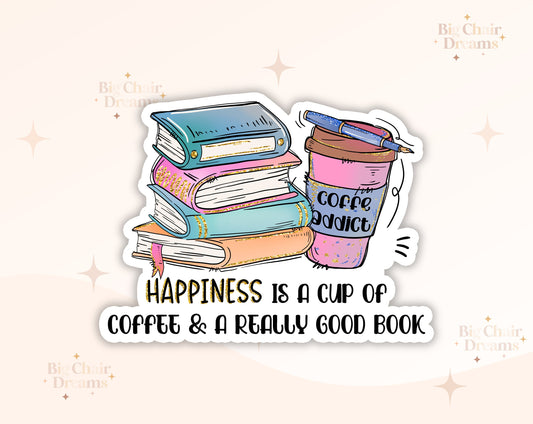 Happiness is a Cup of Coffee and A Really Good Book Sticker