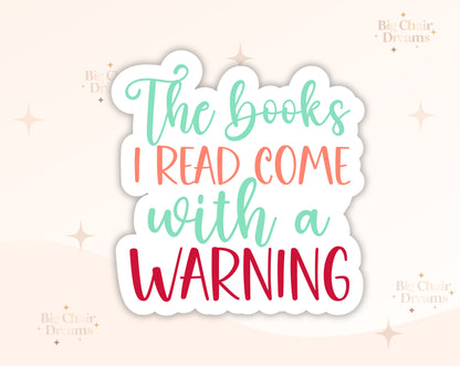 The Books I Read Come With a Warning Sticker - Smut Stickers - Book Lover - Booktok