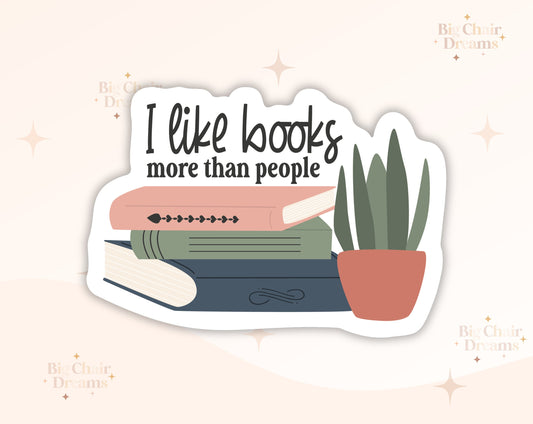 I Like Books MORE than People Sticker