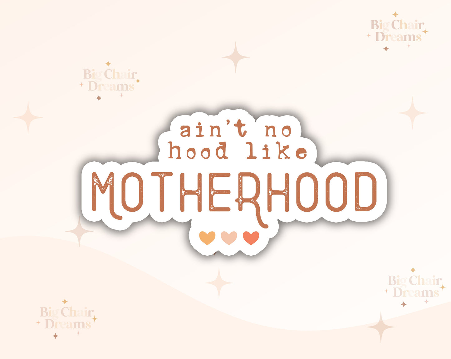 Ain't no hood like MOTHERHOOD Sticker