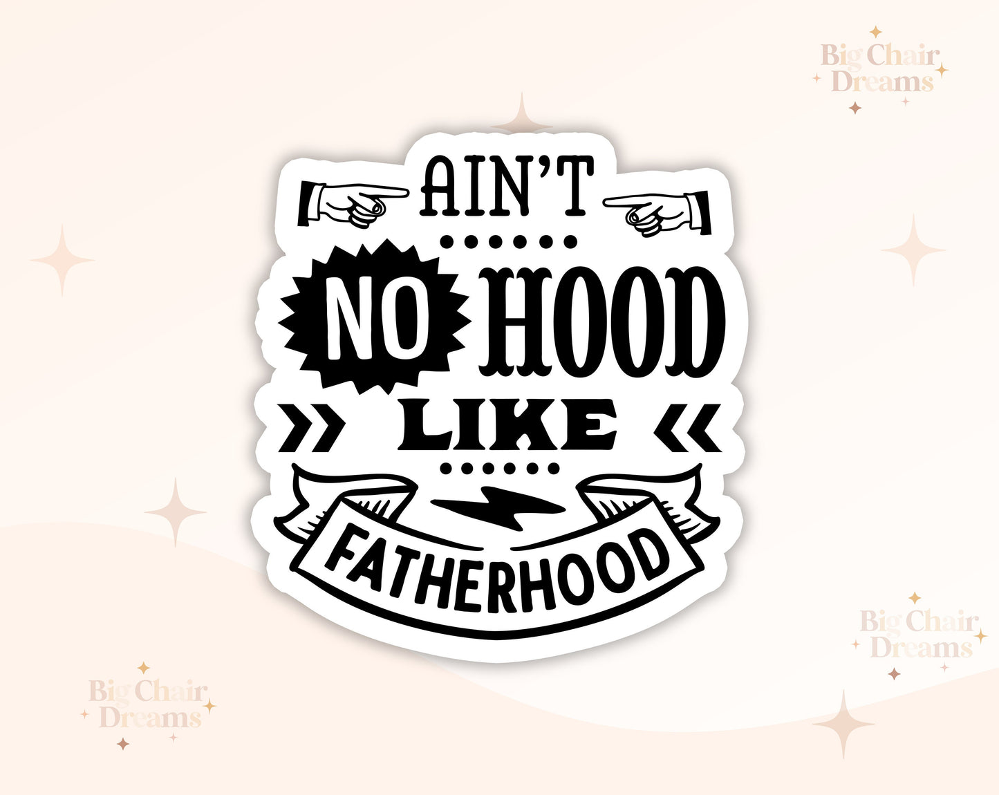 Ain't no hood like FATHERHOOD Sticker - Fatherhood - Dad - Father's Day