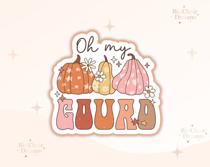 Oh My Gourd Sticker - Halloween - Fall Season - Pumpkin Season - Gourds